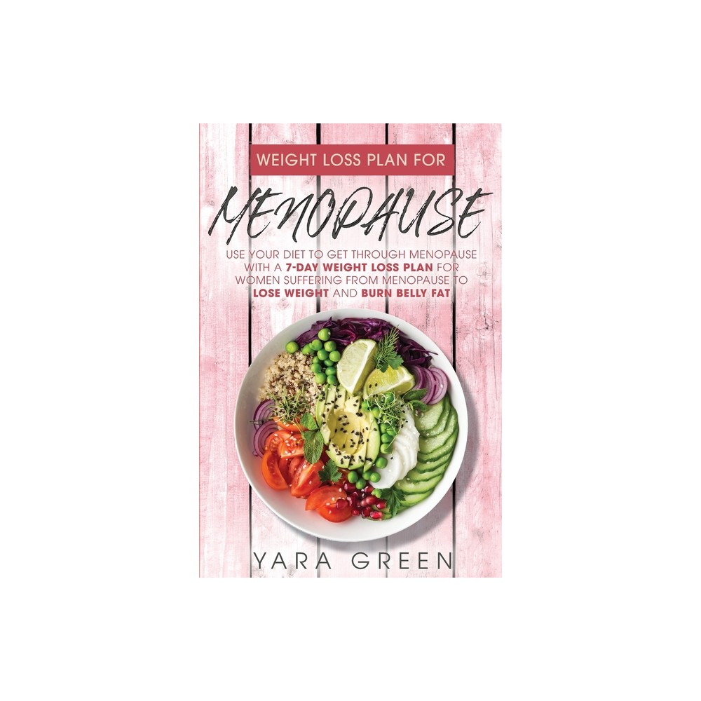 Weight Loss Plan For Menopause - by Yara Green (Paperback)