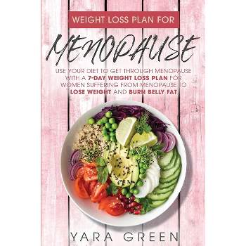 Weight Loss Plan For Menopause - by  Yara Green (Paperback)