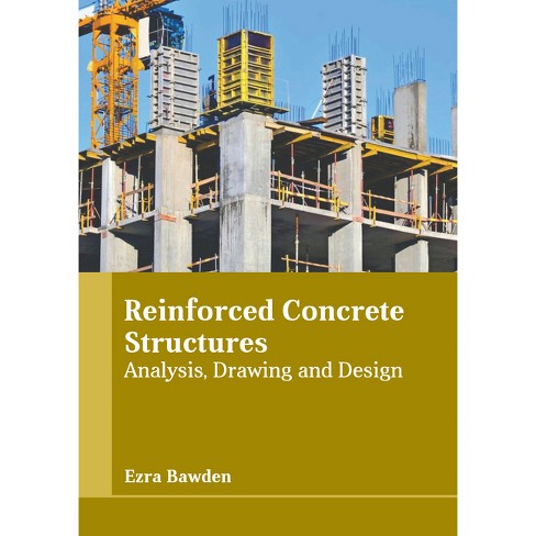 Reinforced Concrete Structures: Analysis, Drawing And Design - By