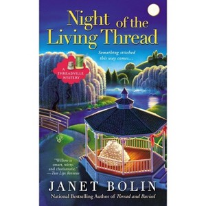 Night of the Living Thread - (Threadville Mystery) by  Janet Bolin (Paperback) - 1 of 1
