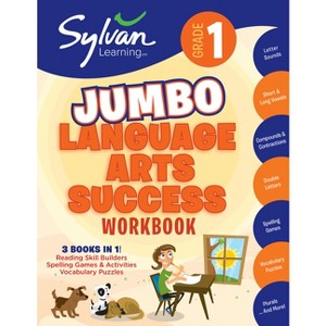 1st Grade Jumbo Language Arts Success Workbook - (Sylvan Language Arts Jumbo Workbooks) by  Sylvan Learning (Paperback) - 1 of 1