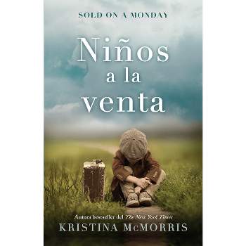 Sold on a Monday (Niños a la Venta) Spanish Edition - by  Kristina McMorris (Paperback)