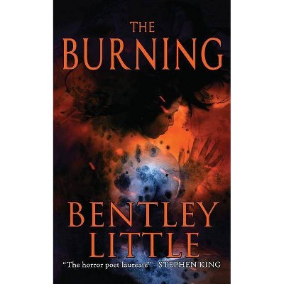 The Burning - by  Bentley Little (Paperback)