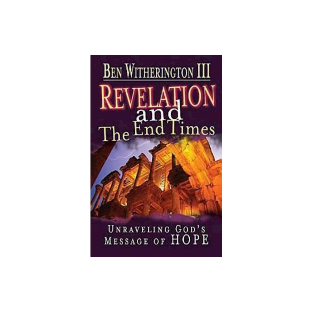 Revelation and the End Times Participant's Guide - by Ben Witherington (Paperback)