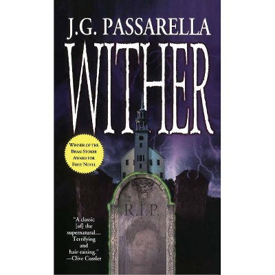 Wither - by  J G Passarella (Paperback)