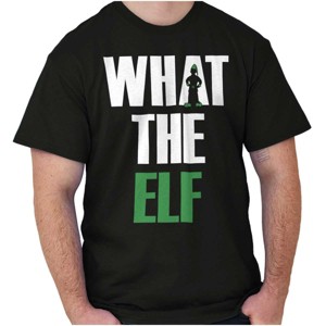 Funny Christmas What the Elf Joke Graphic T Shirt Men or Women Brisco Brands - 1 of 4