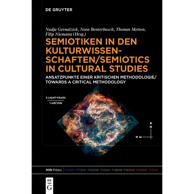 Semiotiken in Den Kulturwissenschaften/Semiotics in Cultural Studies - by  Nadja Gernalzick & Nora Benterbusch & Thomas Metten & Filip Niemann