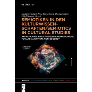 Semiotiken in Den Kulturwissenschaften/Semiotics in Cultural Studies - by  Nadja Gernalzick & Nora Benterbusch & Thomas Metten & Filip Niemann - 1 of 1