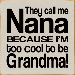 Slickblue Funny Nana Wood Sign, Too Cool to Be Grandma Quote, 7x7 Rustic Knotty Pine Plaque - 1 of 3