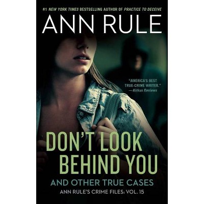 Don't Look Behind You - (Ann Rule's Crime Files) by  Ann Rule (Paperback)