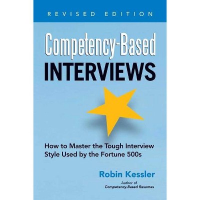 Competency-Based Interviews - by  Robin Kessler (Paperback)