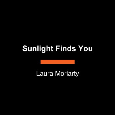Sunlight Finds You - Large Print by  Laura Moriarty (Paperback)