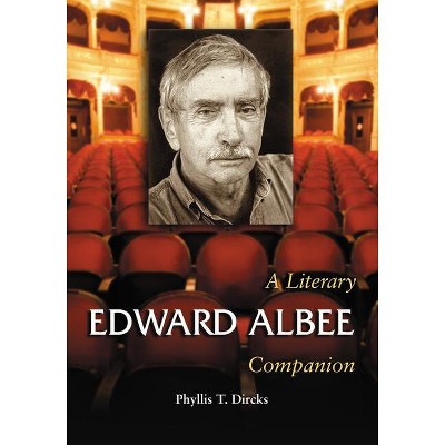Edward Albee - (McFarland Literary Companion) by  Phyllis T Dircks (Paperback)