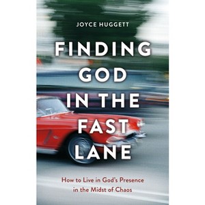 Finding God in the Fast Lane - by  Joyce Huggett (Paperback) - 1 of 1