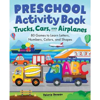 Preschool Activity Book Trucks, Cars, and Airplanes - (School Skills Activity Books) by  Valerie Deneen (Paperback)