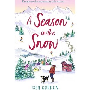 A Season in the Snow - by  Lisa Dickenson (Paperback) - 1 of 1