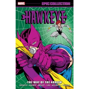 Hawkeye Epic Collection: The Way of the Arrow - by  Tom Defalco & Marvel Various (Paperback) - 1 of 1