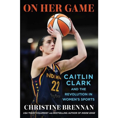 On Her Game - by  Christine Brennan (Hardcover)