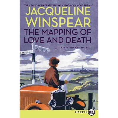 The Mapping of Love and Death - (Maisie Dobbs) Large Print by  Jacqueline Winspear (Paperback)