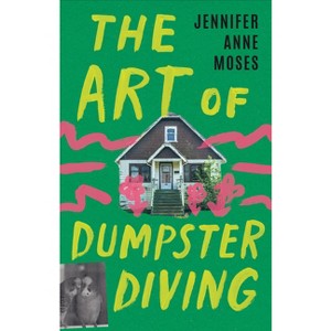 The Art of Dumpster Diving - by  Jennifer Anne Moses (Paperback) - 1 of 1