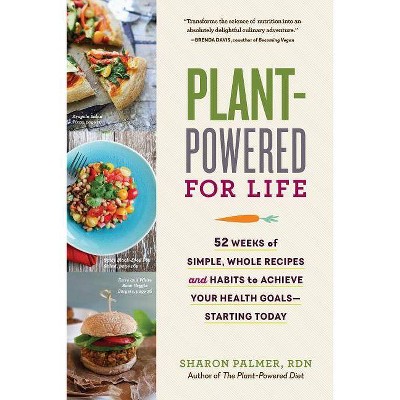 Plant-Powered for Life - by  Sharon Palmer (Paperback)