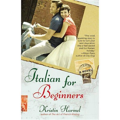 Italian for Beginners - by  Kristin Harmel (Paperback)