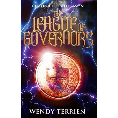 The League of Governors - by  Wendy Terrien (Paperback)