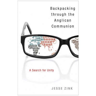 Backpacking Through the Anglican Communion - by  Jesse A Zink (Paperback)