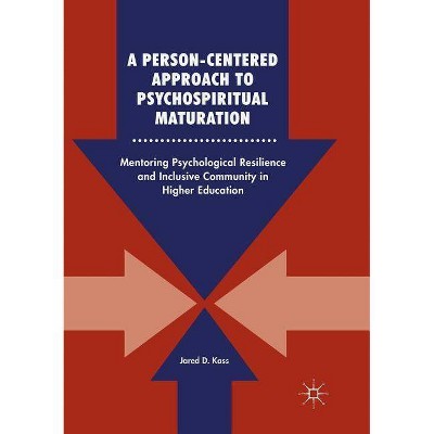 A Person-Centered Approach to Psychospiritual Maturation - by  Jared D Kass (Paperback)