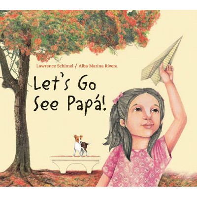 Let's Go See Papa - by  Lawrence Schimel (Paperback)