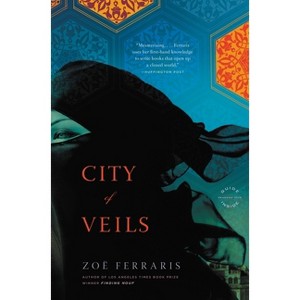 City of Veils - (Katya Hijazi and Nayir Sharqi Novel) by  Zoë Ferraris (Paperback) - 1 of 1