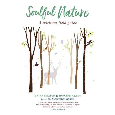 Soulful Nature - by  Brian Draper & Howard Green (Paperback)