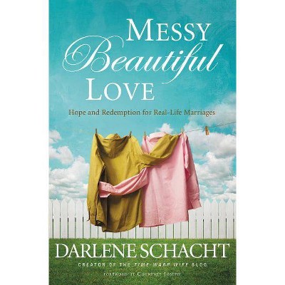 Messy Beautiful Love - by  Darlene Schacht (Paperback)