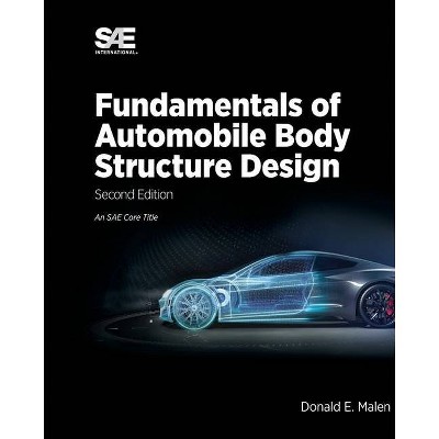 Fundamentals of Automobile Body Structure Design, 2nd Edition - by  Donald E Malen (Paperback)