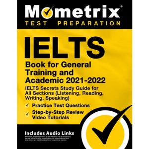 Ielts Book for General Training and Academic 2021 - 2022 - Ielts Secrets Study Guide for All Sections (Listening, Reading, Writing, Speaking), - 1 of 1