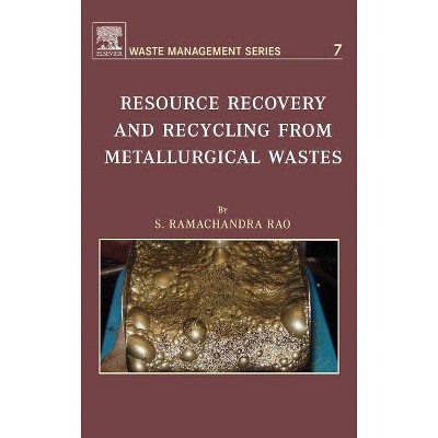 Resource Recovery and Recycling from Metallurgical Wastes, 7 - (Waste Management) by  S R Ramachandra Rao (Hardcover)