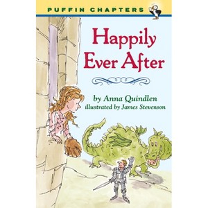 Happily Ever After - (Puffin Chapters) by  Anna Quindlen (Paperback) - 1 of 1