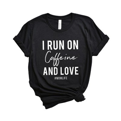 Simply Sage Market Women's I Run On Caffeine and Love Short Sleeve Graphic Tee