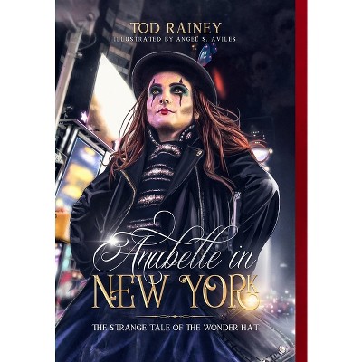 Anabelle in New York - by  Tod Rainey (Hardcover)