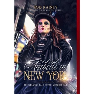 Anabelle in New York - by  Tod Rainey (Hardcover) - 1 of 1
