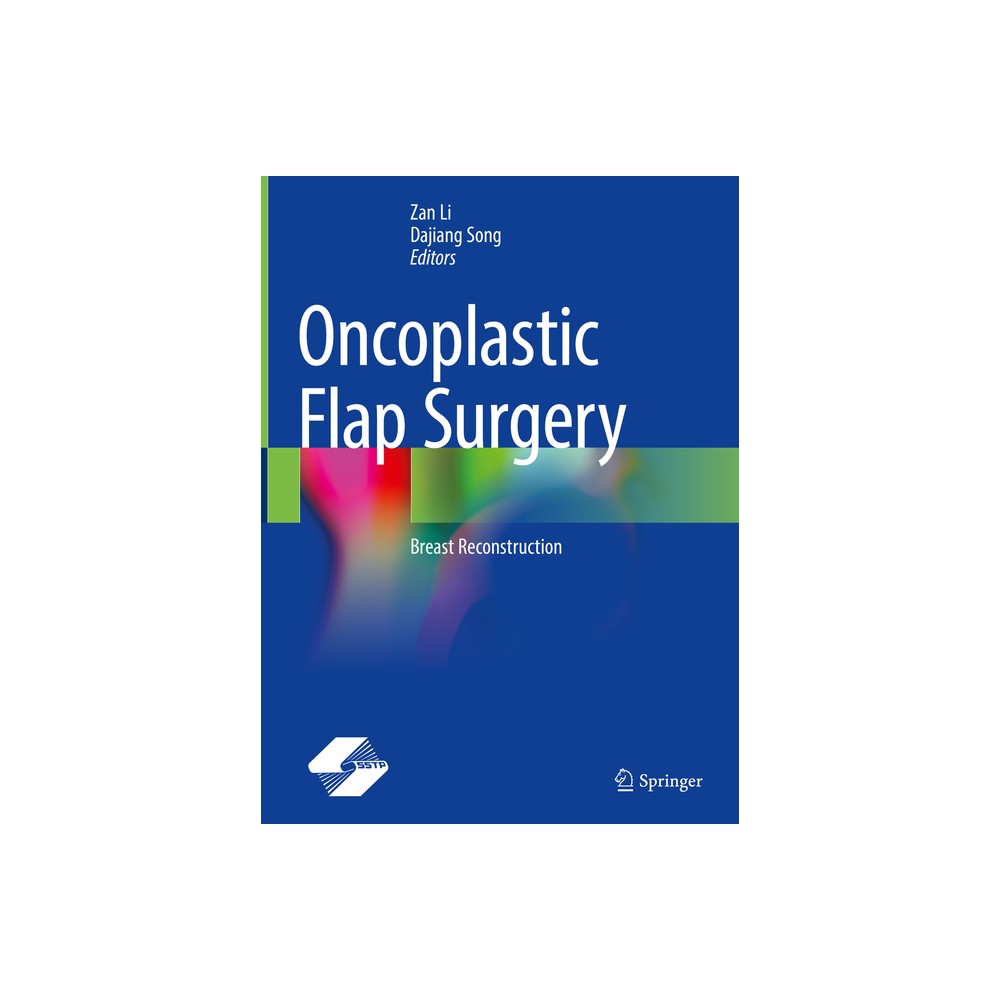 Oncoplastic Flap Surgery - by Zan Li & Dajiang Song (Hardcover)