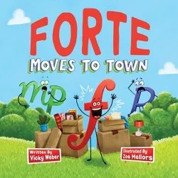 Forte Moves to Town - by  Vicky Weber (Paperback)