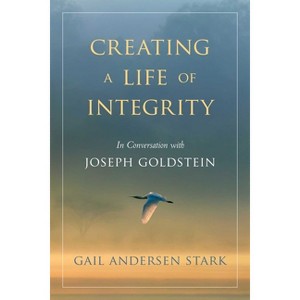 Creating a Life of Integrity - by  Gail Andersen Stark (Paperback) - 1 of 1