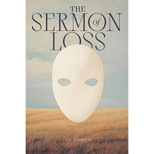 The Sermon of Loss - by  Jh Tomen (Paperback) - 1 of 1