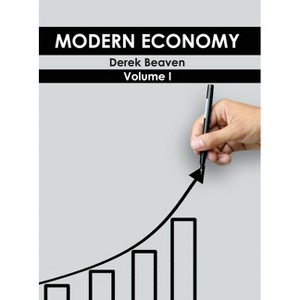 Modern Economy: Volume I - by  Derek Beaven (Hardcover) - 1 of 1