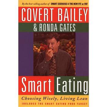 Smart Eating - by  Covert Bailey (Paperback)