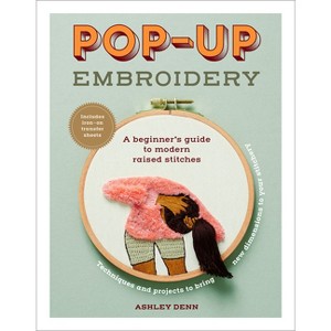 Pop-Up Embroidery - by  Ashley Denn (Paperback) - 1 of 1
