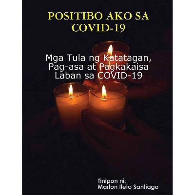 Positibo Ako Sa Covid-19 - by  Marlon Ileto Santiago (Paperback)