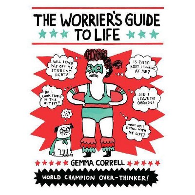 The Worrier's Guide to Life - by  Gemma Correll (Paperback)