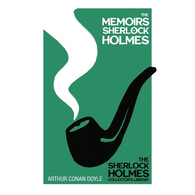 The Memoirs of Sherlock Holmes - The Sherlock Holmes Collector's Library;With Original Illustrations by Sidney Paget - by  Arthur Conan Doyle